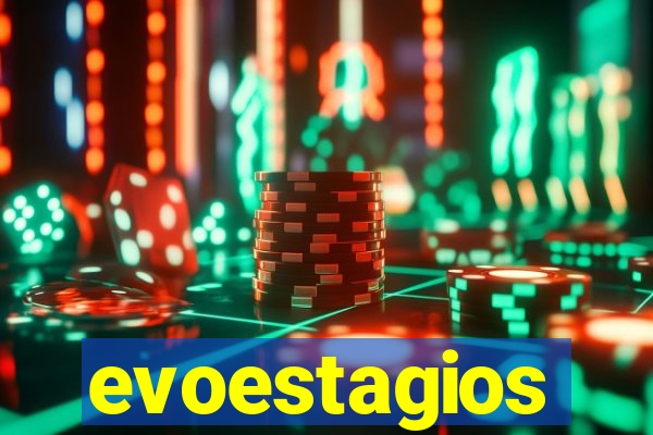 evoestagios