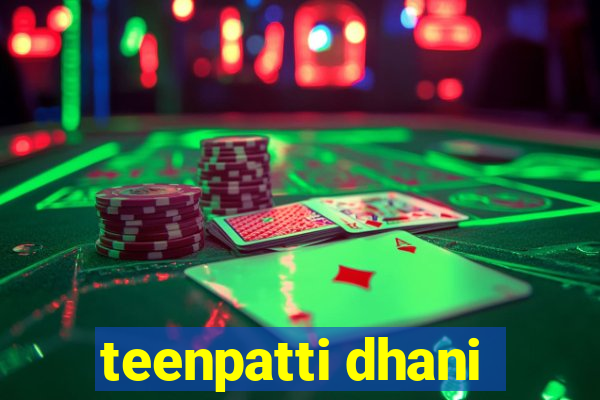 teenpatti dhani