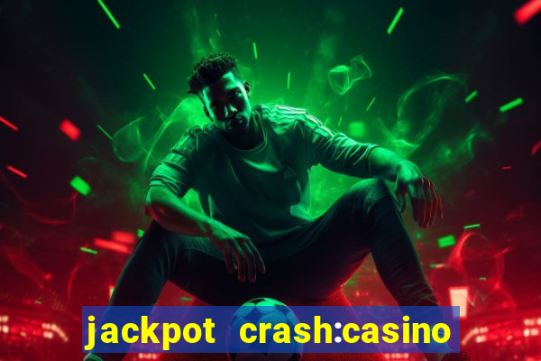 jackpot crash:casino & vegas & bingo