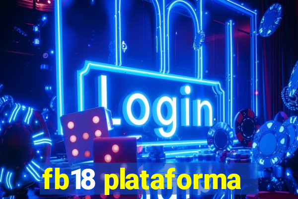 fb18 plataforma