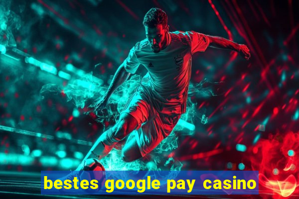 bestes google pay casino