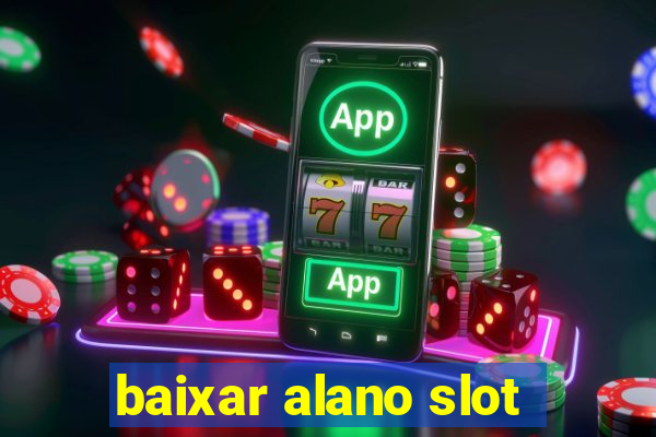 baixar alano slot