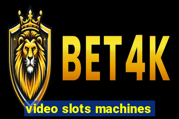 video slots machines