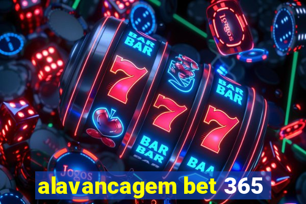 alavancagem bet 365