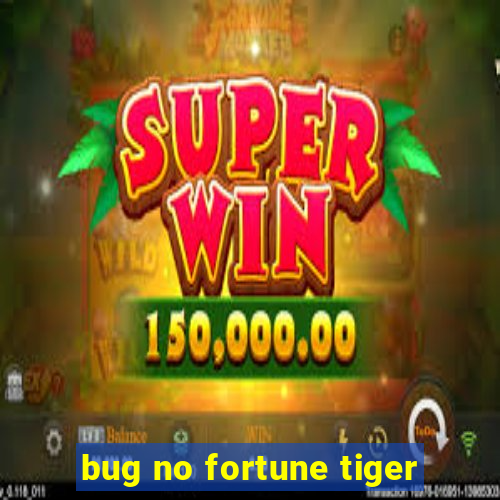 bug no fortune tiger