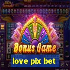 love pix bet