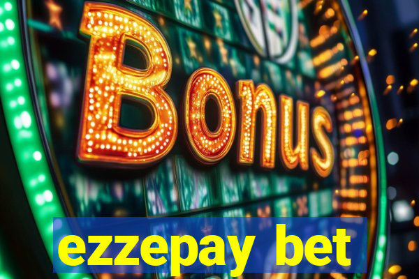 ezzepay bet