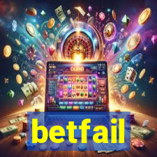 betfail