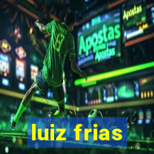 luiz frias