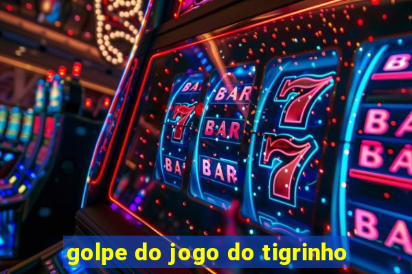 golpe do jogo do tigrinho