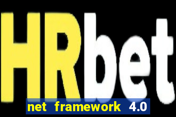 net framework 4.0 v 30319