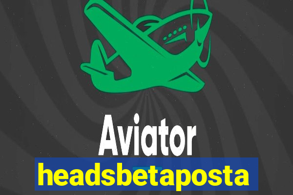 headsbetaposta