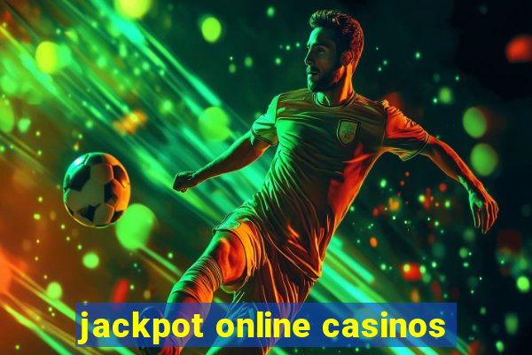 jackpot online casinos