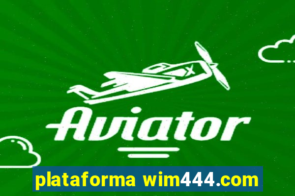 plataforma wim444.com