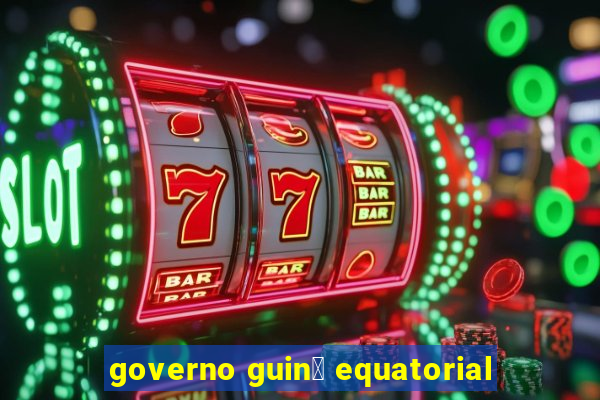 governo guin茅 equatorial