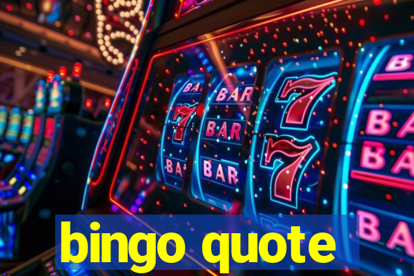 bingo quote