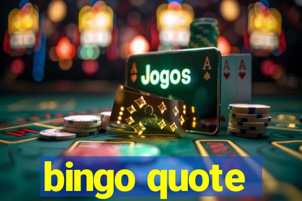 bingo quote