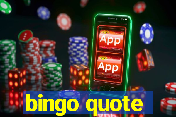 bingo quote