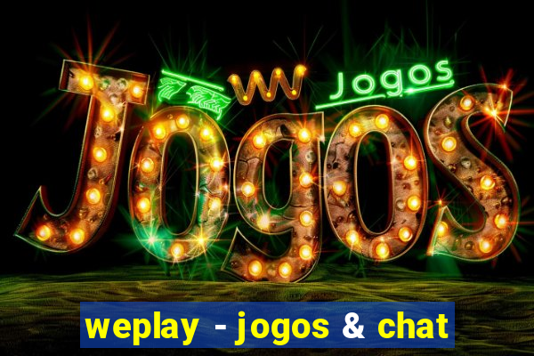 weplay - jogos & chat