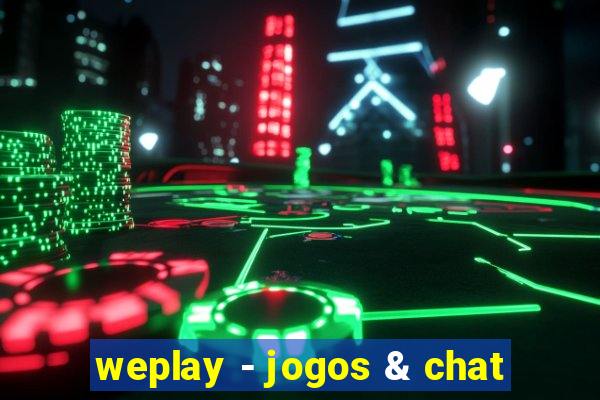 weplay - jogos & chat