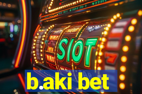 b.aki bet