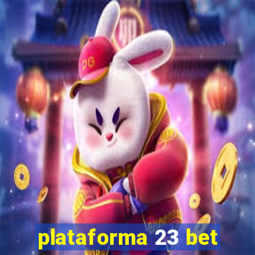 plataforma 23 bet