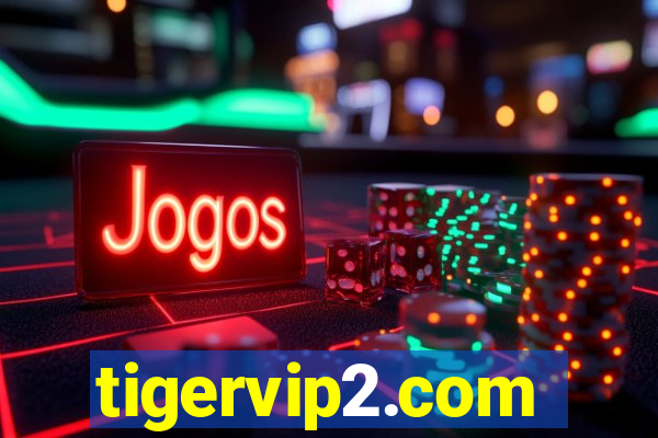 tigervip2.com