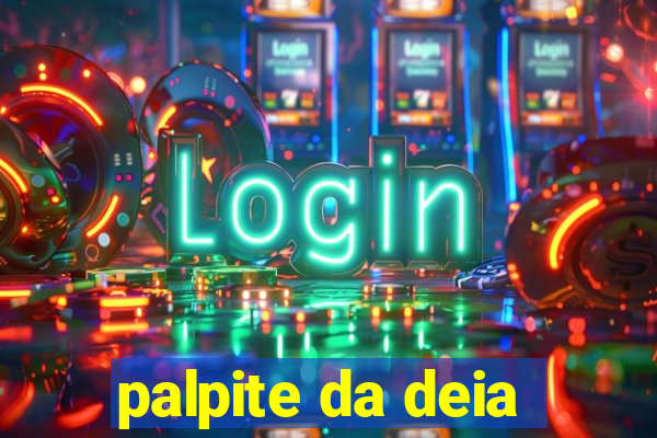 palpite da deia