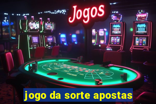 jogo da sorte apostas