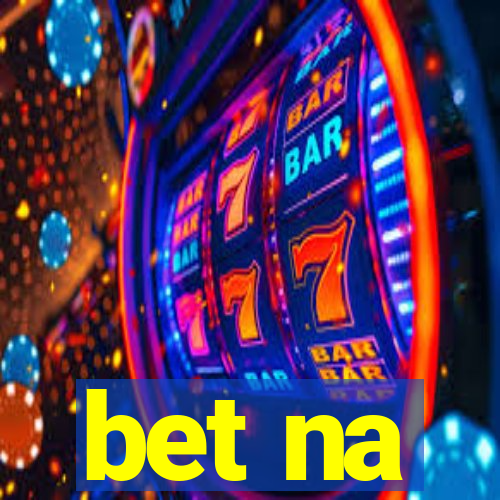 bet na