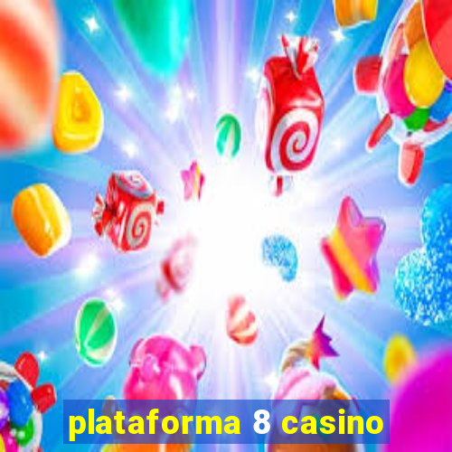 plataforma 8 casino