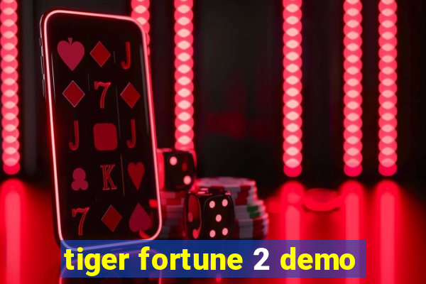 tiger fortune 2 demo