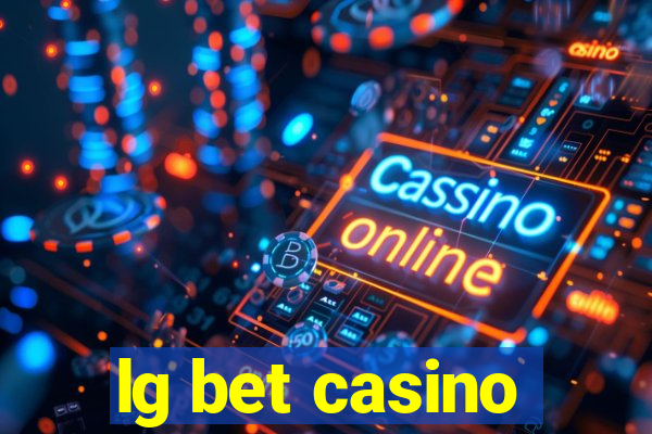 lg bet casino