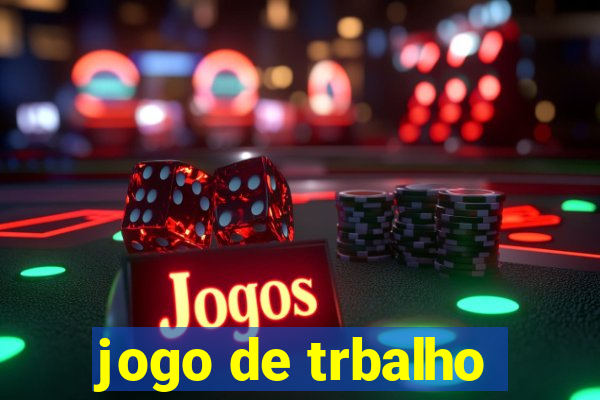 jogo de trbalho