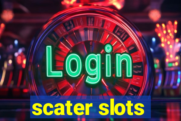 scater slots