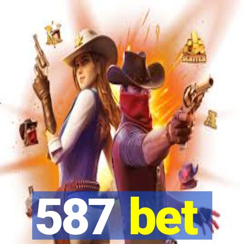 587 bet