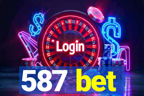 587 bet