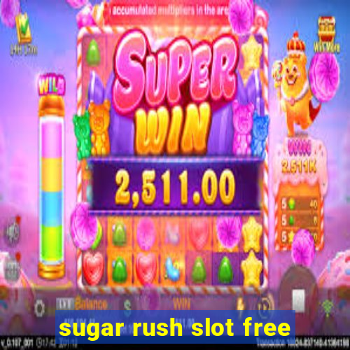 sugar rush slot free