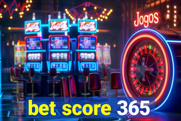 bet score 365