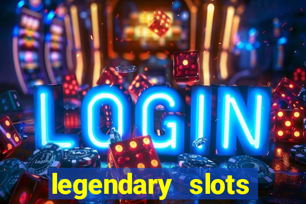 legendary slots play store