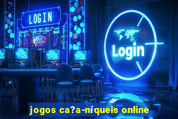 jogos ca?a-níqueis online