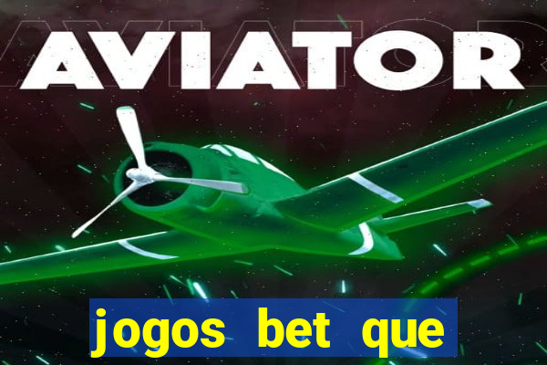 jogos bet que ganha dinheiro de verdade