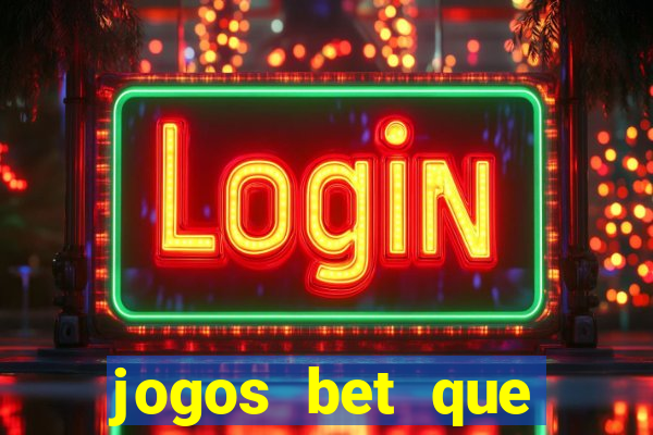 jogos bet que ganha dinheiro de verdade