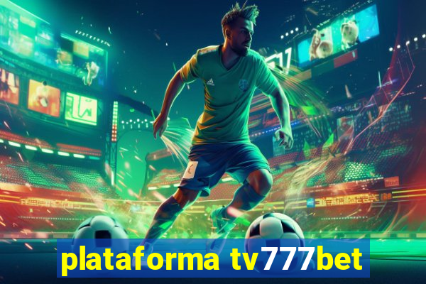 plataforma tv777bet