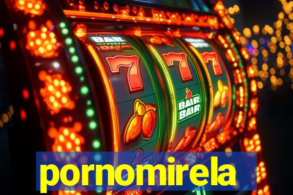 pornomirela