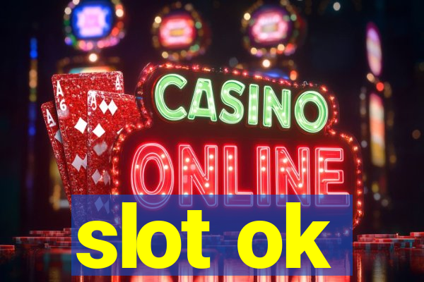 slot ok