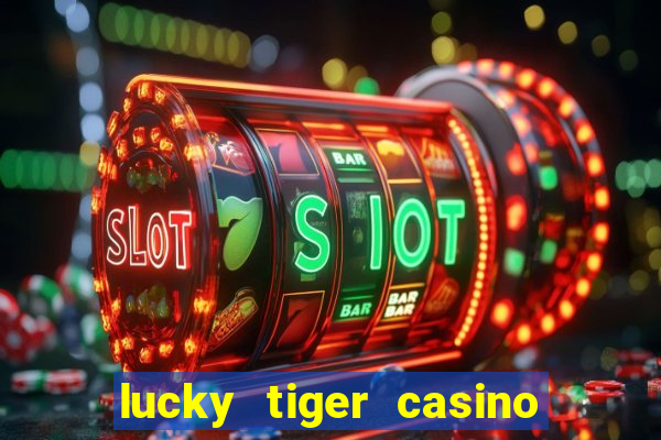 lucky tiger casino log in