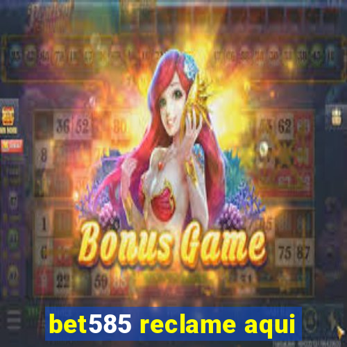 bet585 reclame aqui