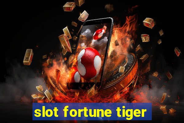 slot fortune tiger