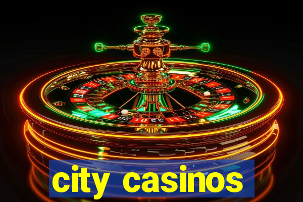 city casinos